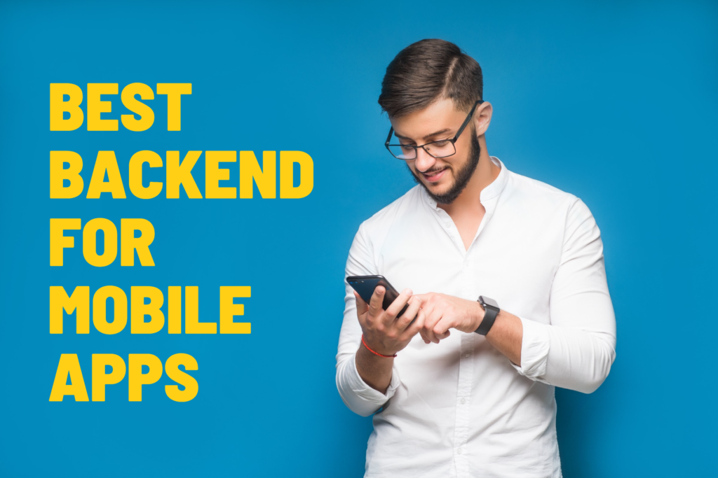 Top backend solutions for mobile applications