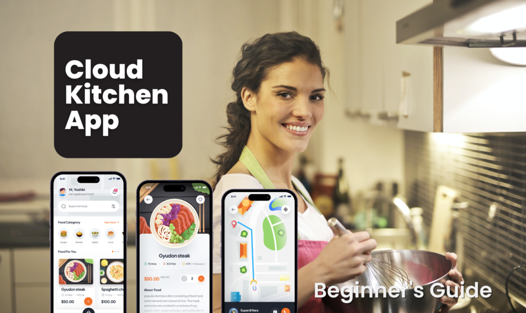 How to Build A Cloud Kitchen App: A Beginner’s Guide