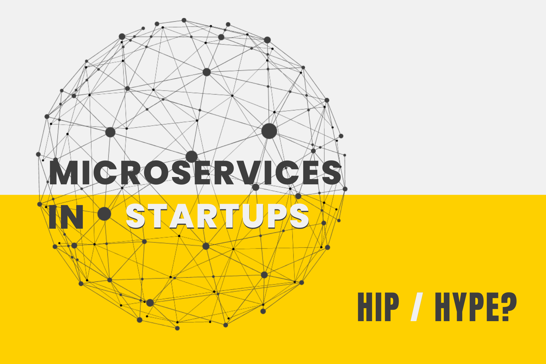 The Latest Microservices in Startups Trends: Hip or Hype?